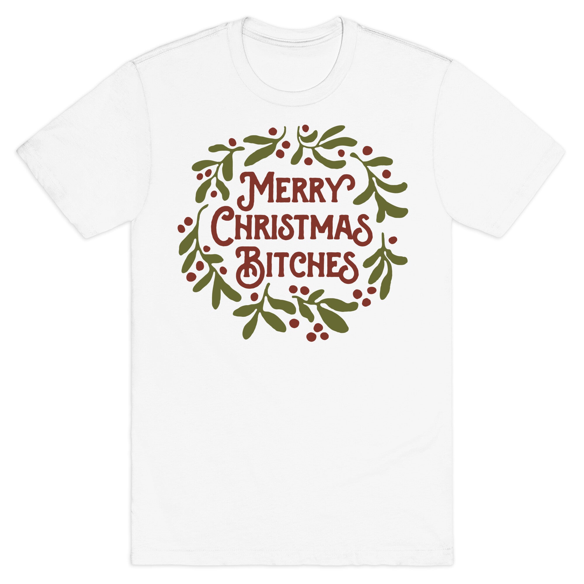 Merry Christmas Bitches  T-Shirt